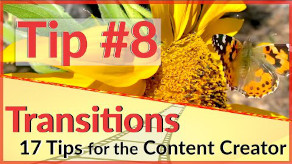 Tip #8 Transitions - 17 Video Tips for the Content Creator | Video Editing Tips & Tools