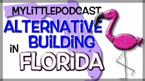 Alternative Building & Sustainable Living in Florida! | Livestream | My Little Podcast
