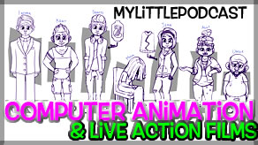 My Little Podcast Livestream | Computer Animation and Live Action Films!