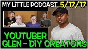 My Little Podcast Interviews DIY Youtuber | Glen from DiY Creators!