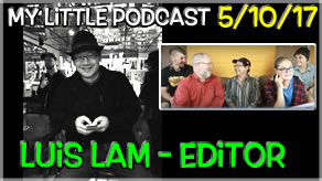My Little Podcast Interviews Luis Lam | Award Winning Film and Television Editor