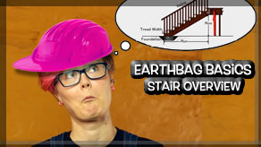 Earth Bag Basics Episode 2 | Stair Overview and Concepts