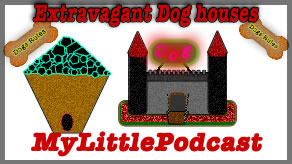 Extravagant Dog houses | Livestream | My Little Podcast