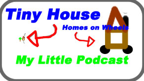 My Little Podcast Livestream | Tiny House - Homes on Wheels